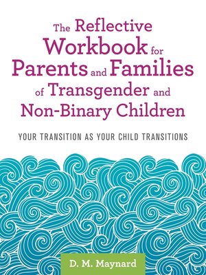cover image of The Reflective Workbook for Parents and Families of Transgender and Non-Binary Children